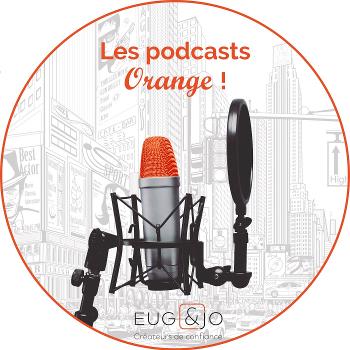 Les podcasts Orange de l'agence Eug & Jo