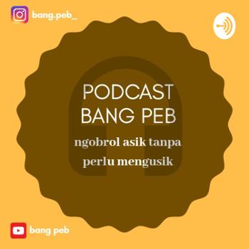 Podcast Bang Peb