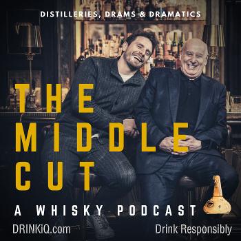 The Middle Cut: A Whisky Podcast