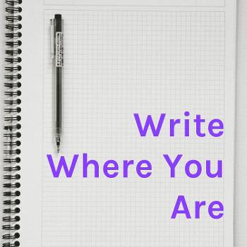 Write Where You Are: The Muse Writers Center Podcast