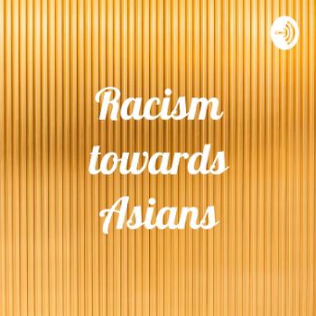 Racism towards Asians