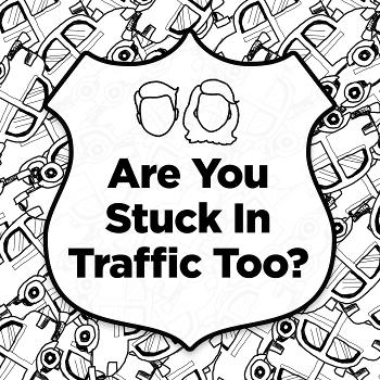 Are You Stuck in Traffic Too?