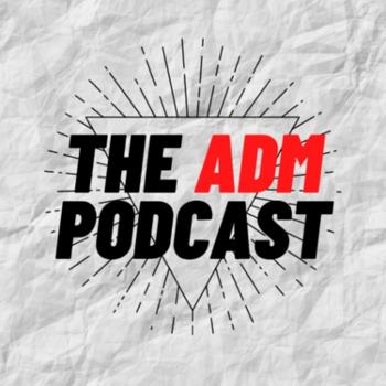 The ADM Podcast