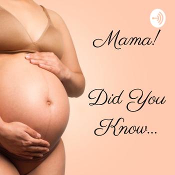 Mama, did you know?