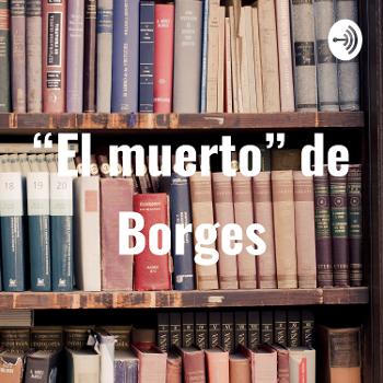 “El muerto” de Borges