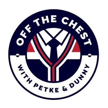 Off the Chest with Petke and Dunny