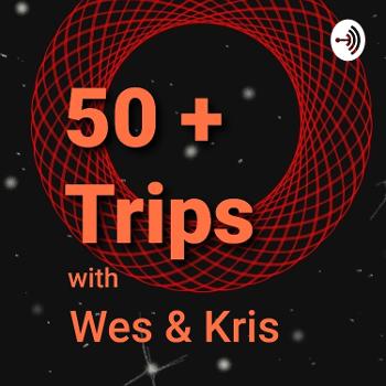 50+Trips With Wes And Kris