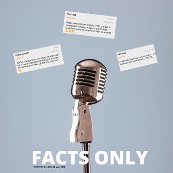 Facts Only Podcast