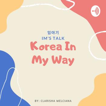Im's Talk: Korea In My Way