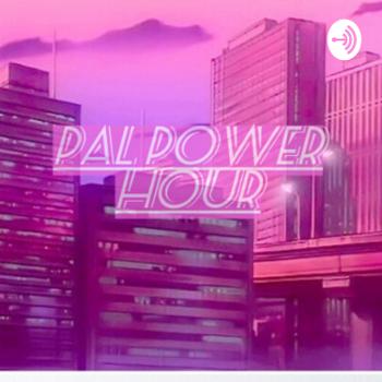 Pal Power Hour