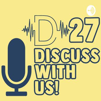D27 Discuss with Us!