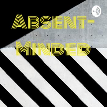 Absent-Minded