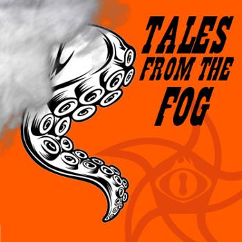 Tales from the Fog