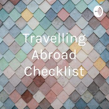Travelling Abroad Checklist