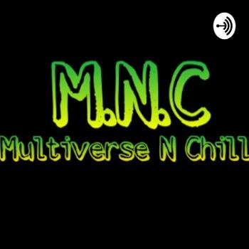 Multiverse N Chill