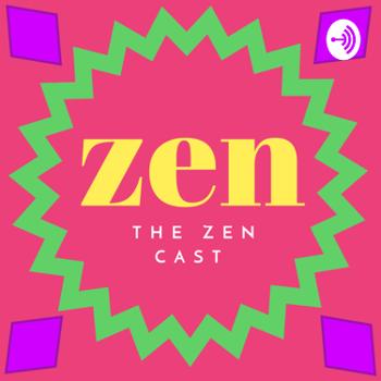 The Zen Cast