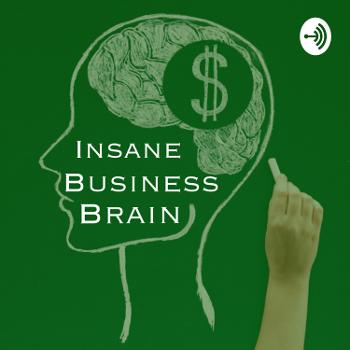 Insane Business Brain