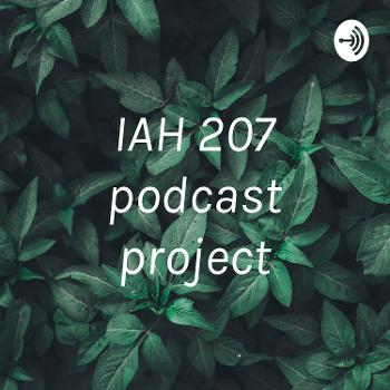 IAH 207 podcast project