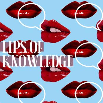 Lips of Knowledge