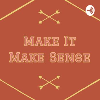 Make It Make Sense w/ Rod