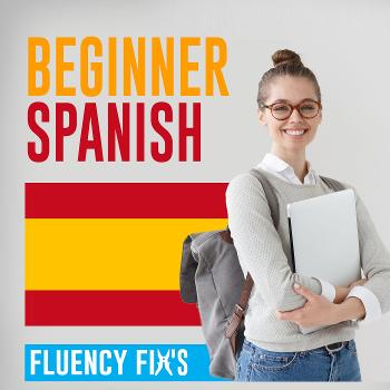 Fluency Fix's Beginner Spanish