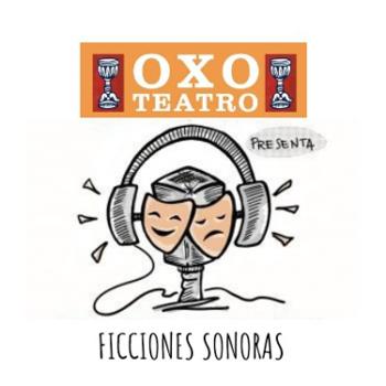 OxoTeatro, Ficciones Sonoras De Clasicos