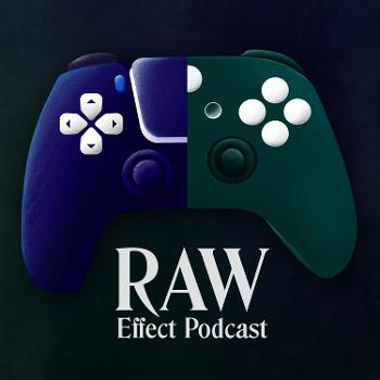 Raw Effect Podcast