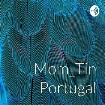 Mom_Tin Portugal