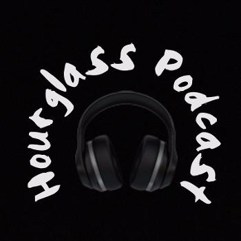 Hourglass Podcast