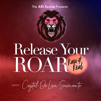 Release Your Roar with host Crystal DeLeon