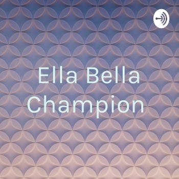 Ella Bella Champion