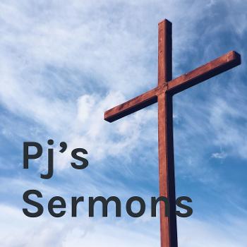 Pj's Sermons