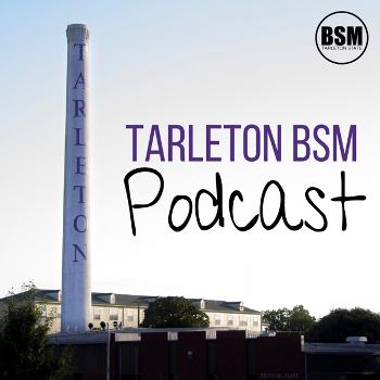 Tarleton BSM Podcast