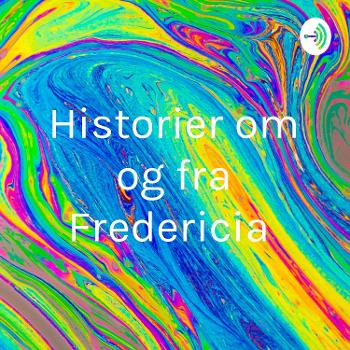 Historier om og fra Fredericia