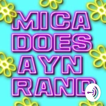 MICA DOES AYN RAND