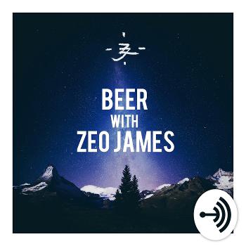 Beer With Zeo James