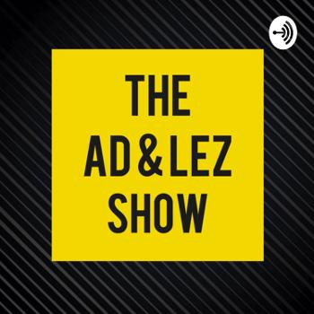 The Ad and Lez Show