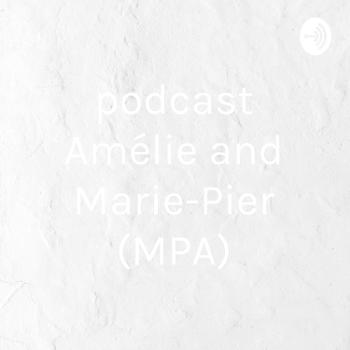 podcast Amélie and Marie-Pier (MPA)