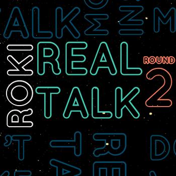 Real Talk With Roki
