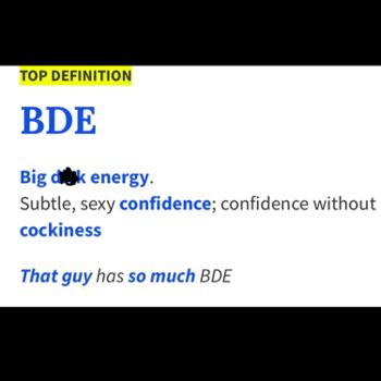 BDE: Big D**K Energy