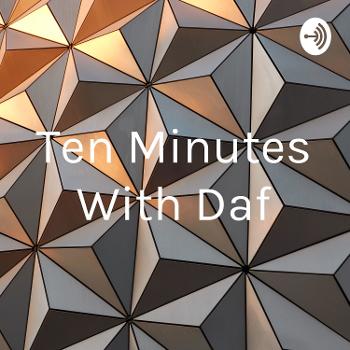 Ten Minutes With Daf