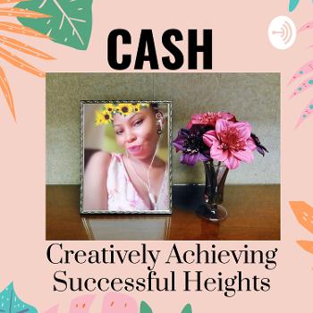 CASH (Creatively Achieving Successful Heights