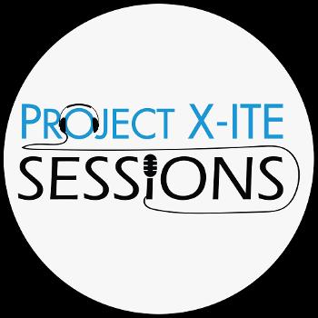 Project X-ITE Sessions