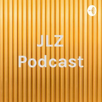 JLZ Podcast