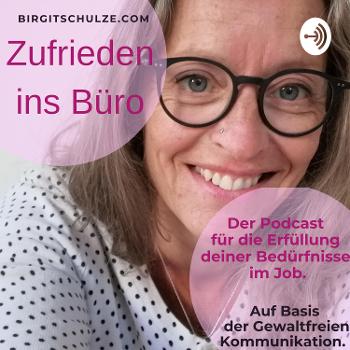 Zufrieden ins Büro mit Birgit Schulze auf Basis der Gewaltfreien Kommunikation
