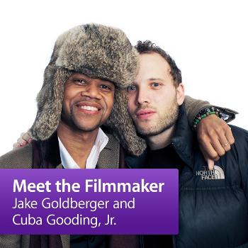 Jake Goldberger and Cuba Gooding, Jr.: Meet the Filmmaker