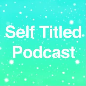 Self Titled Podcast