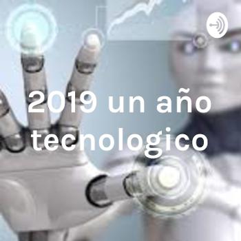 2019 un año tecnologico