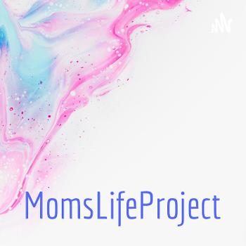MomsLifeProject