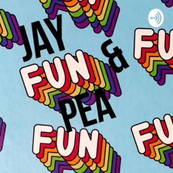 The Jay and Pea Podcast